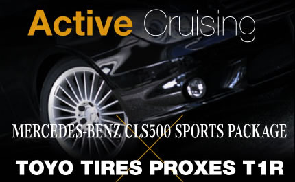 MERCEDES-BENZ CLS500 SPORTS PACKAGE ~ TOYO TIRES PROXES T1R